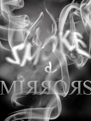 （灵异）Smoke and Mirrors by 仇生