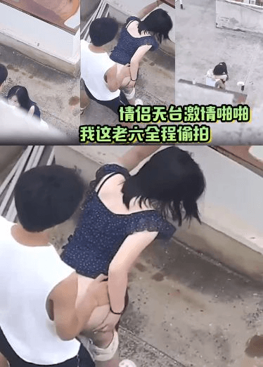 情侣天台激情啪啪，被我这老六全程偷拍，现场上演AV情节